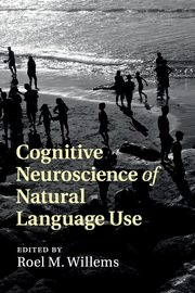 ksiazka tytu: Cognitive Neuroscience of Natural Language Use autor: 