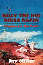 Billy the Kid Rides Again, Miller Jay