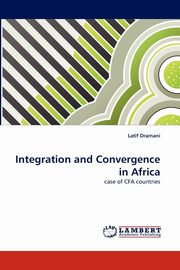 Integration and Convergence in Africa, Dramani Latif