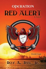 Operation Red Alert, Teel Jr Roy A