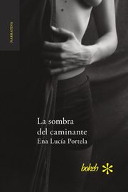 La sombra del caminante, Portela Ena Luca