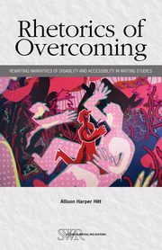 Rhetorics of Overcoming, Hitt Allison Harper