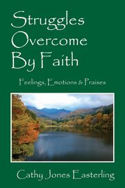 Struggles Overcome By Faith, Easterling Cathy Jones