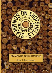 Stampings On Shotshells, Rutterford Ken J