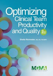 Optimizing Clinical Team Productivity and Quality, Richmeier Sheila