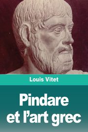 Pindare et l'art grec, Vitet Louis