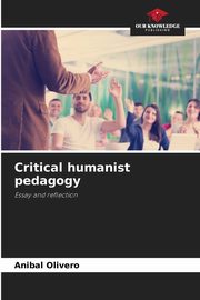 Critical humanist pedagogy, Olivero Anibal