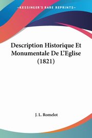 ksiazka tytu: Description Historique Et Monumentale De L'Eglise (1821) autor: Romelot J. L.