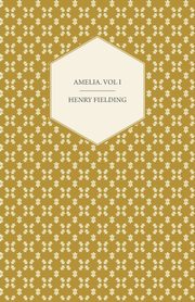 Amelia. Vol I, Fielding Henry
