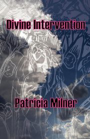 Divine Intervention, Milner Patricia