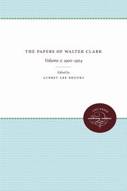 The Papers of Walter Clark, 