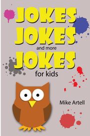 Jokes Jokes And More Jokes For Kids, Artell Mike