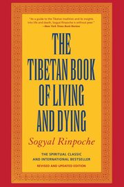 The Tibetan Book of Living and Dying, Rinpoche Sogyal