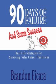 90 Days of Failure and Some Success, Ficara Brandon