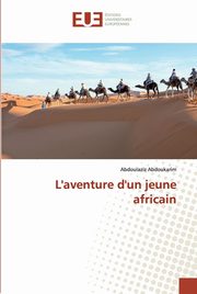 ksiazka tytu: L'aventure d'un jeune africain autor: Abdoukarim Abdoulaziz