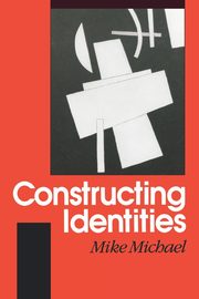 ksiazka tytu: Constructing Identities autor: Michael Mike