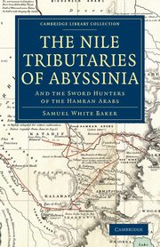 The Nile Tributaries of Abyssinia, Baker Samuel White