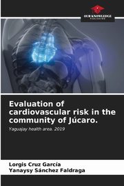 Evaluation of cardiovascular risk in the community of Jcaro., Cruz Garcia Lorgis