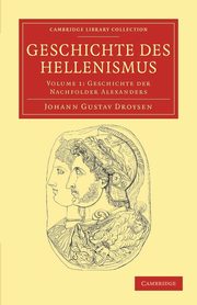 Geschichte Des Hellenismus - Volume 1, Droysen Johann Gustav