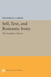Self, Text, and Romantic Irony, Garber Frederick
