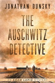 The Auschwitz Detective, Dunsky Jonathan