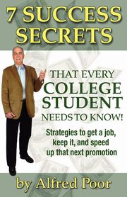 7 Success Secrets That Every College Student Needs to Know!, Poor Alfred