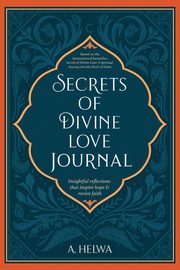 Secrets of Divine Love Journal, Helwa A.