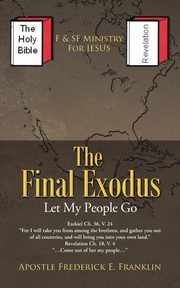 The Final Exodus, Franklin Apostle Frederick E.