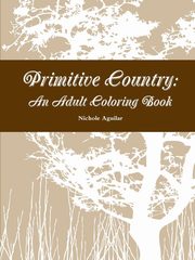 Primitive Country, Aguilar Nichole