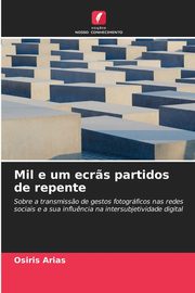 Mil e um ecr?s partidos de repente, Arias Osiris