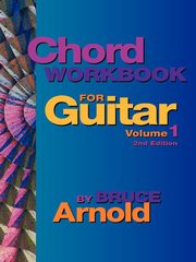 Chord Workbook for Guitar Volume One, Arnold Bruce