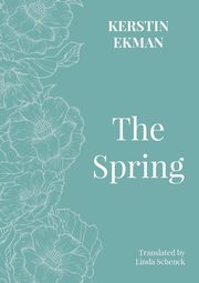 The Spring, Ekman Kerstin