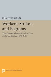 ksiazka tytu: Workers, Strikes, and Pogroms autor: Wynn Charters