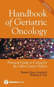 ksiazka tytu: Handbook of Geriatric Oncology autor: Korc-Grodzicki Beatriz