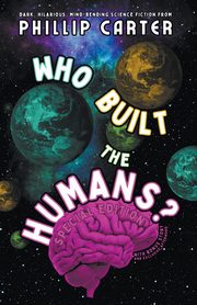 Who Built The Humans, Carter Phillip