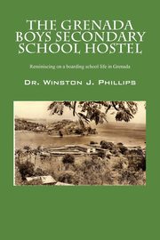 ksiazka tytu: The Grenada Boys Secondary School Hostel autor: Phillips Winston J.