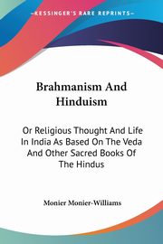 Brahmanism And Hinduism, Monier-Williams Monier