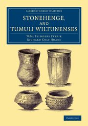 ksiazka tytu: Stonehenge, and Tumuli Wiltunenses autor: Petrie W.M. Flinders