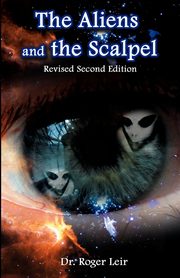 The Aliens and the Scalpel, Leir Roger K.