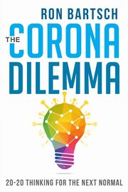ksiazka tytu: The Corona Dilemma autor: Bartsch Ron