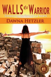 Walls of a Warrior, 2nd Edition, Hetzler Dawna