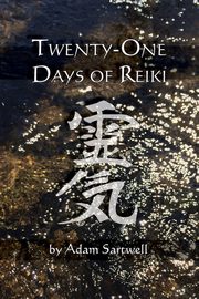 Twenty-one Days of Reiki, Sartwell Adam