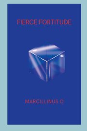 Fierce Fortitude, O Marcillinus