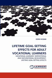Lifetime Goal-Setting Effects for Adult Vocational Learners, Kosbab Derek