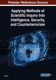 Applying Methods of Scientific Inquiry Into Intelligence, Security, and Counterterrorism, 