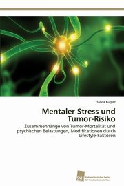 ksiazka tytu: Mentaler Stress und Tumor-Risiko autor: Kugler Sylvia