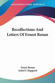 Recollections And Letters Of Ernest Renan, Renan Ernest