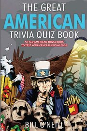 The Great American Trivia Quiz Book, O'Neill Bill