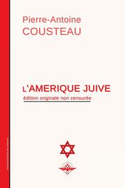 L'Amrique juive, Cousteau Pierre-Antoine