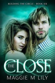 The Close, Lily Maggie M